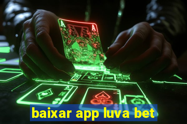 baixar app luva bet